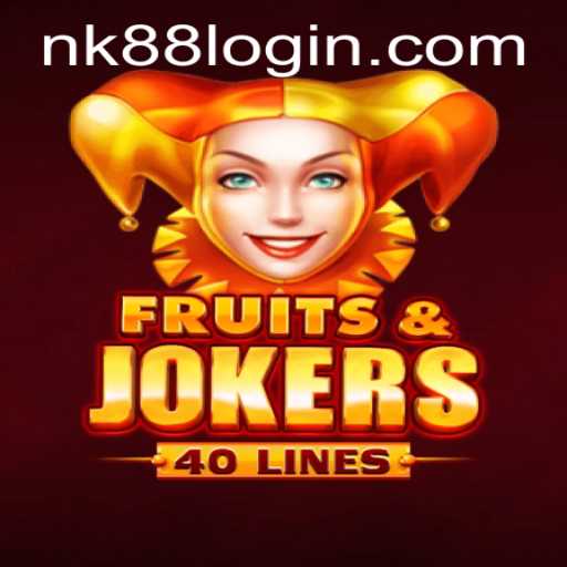 Unveiling the Thrills of FruitsAndJokers40: An Engaging Journey with NK88